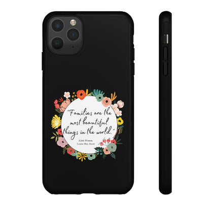 Families Are The Most Beautiful Things Phone Case - Little Women