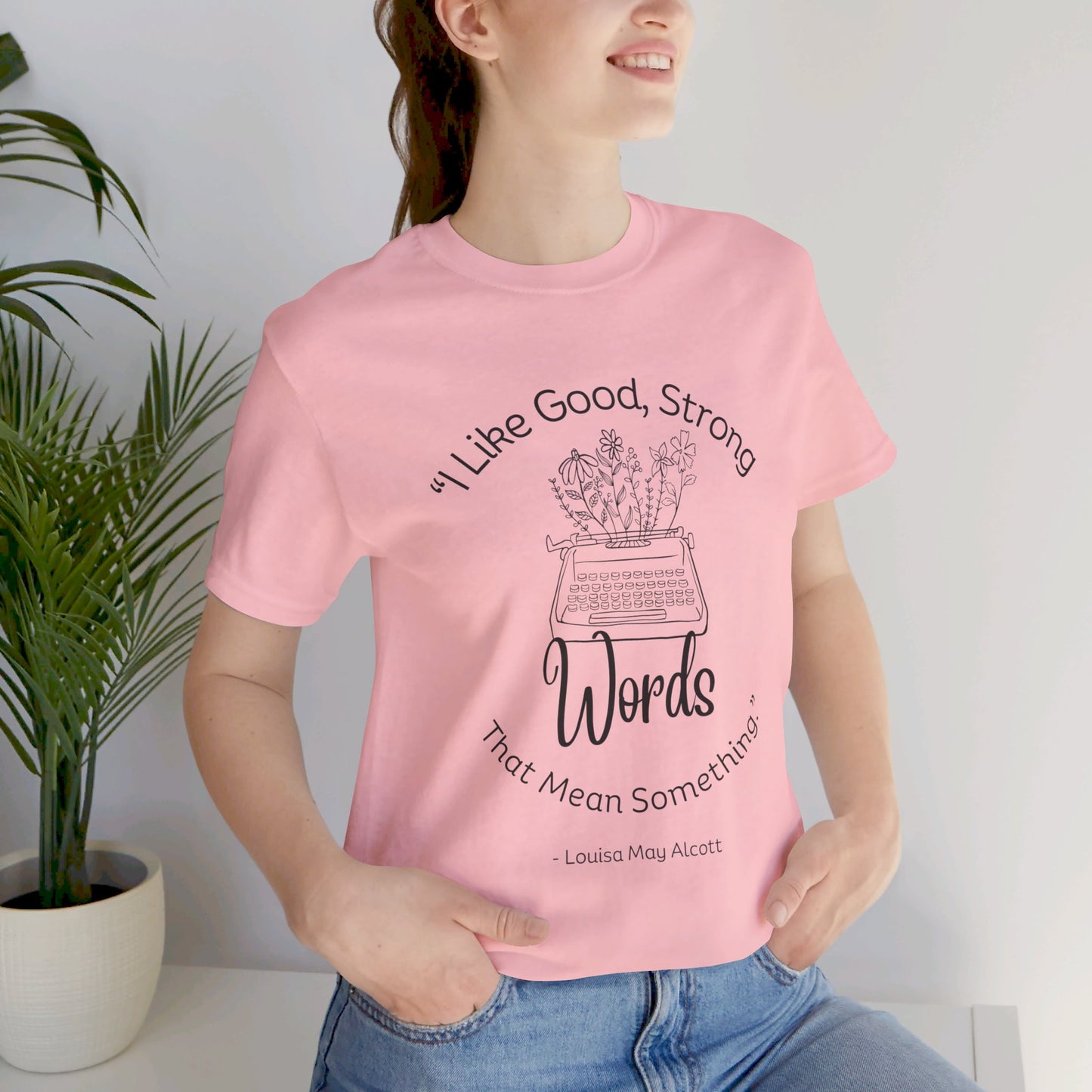 I Like Good Strong Words That Mean Something - Little Women Quote Shirt