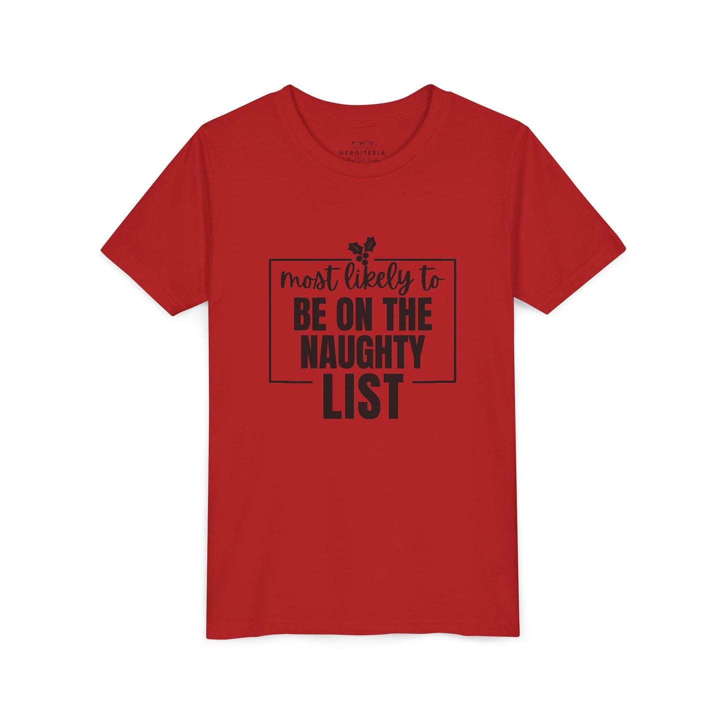 Most Likely to Be on the Naughty List - Kids' Holiday T-Shirt