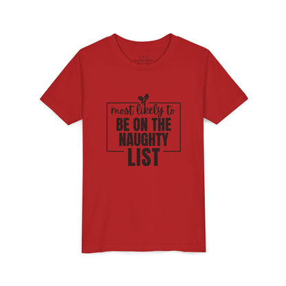 Most Likely to Be on the Naughty List - Kids' Holiday T-Shirt