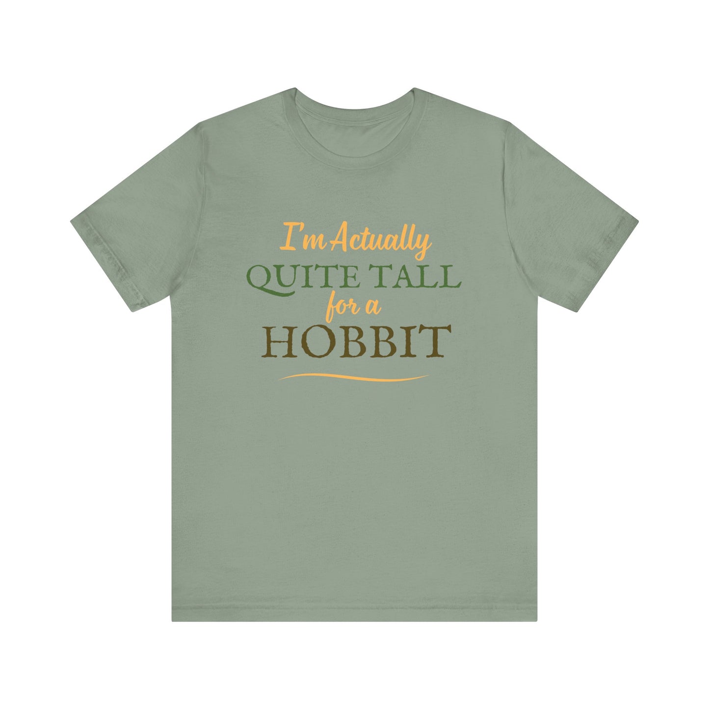 I'm Actually Quite Tall For A Hobbit - Lord of the Rings T-shirt