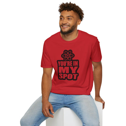 You're In My Spot - Big Bang Theory T-Shirt