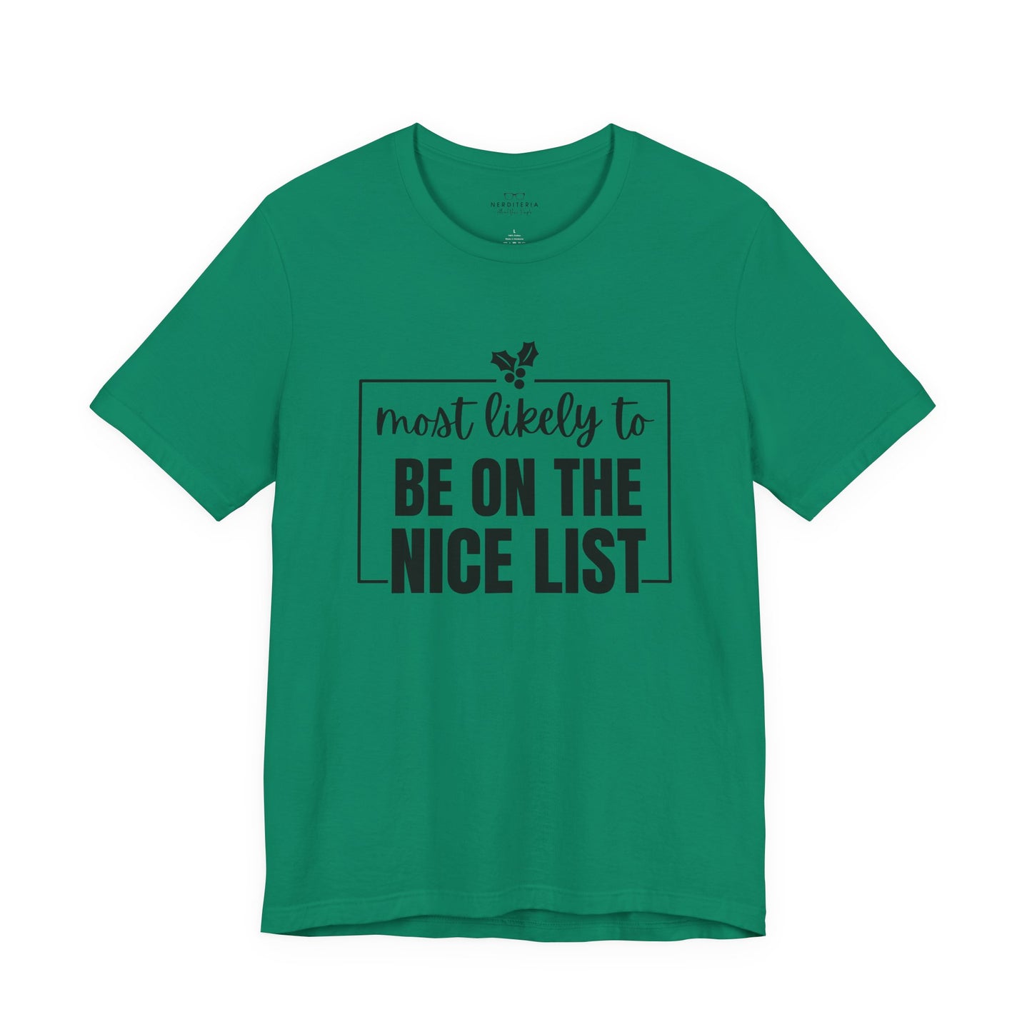 Most Likely to Be on the Nice List - Holiday T-Shirt