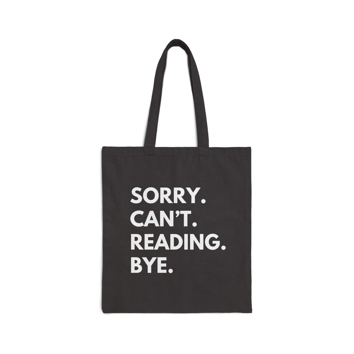 Sorry. Can't. Reading. Bye. Tote Bag - Book Lovers