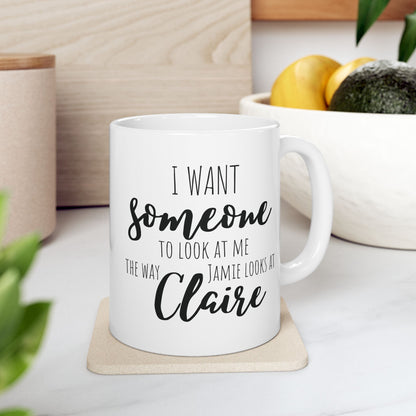 The Way Jamie Looks at Claire - Outlander Coffee Mug