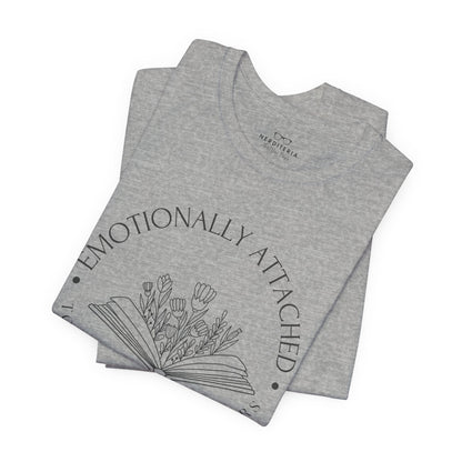 Emotionally Attached To Fictional Characters - Book Lovers T-shirt