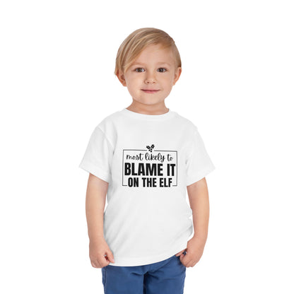 Most Likely to Blame It on the Elf - Toddler Holiday T-Shirt