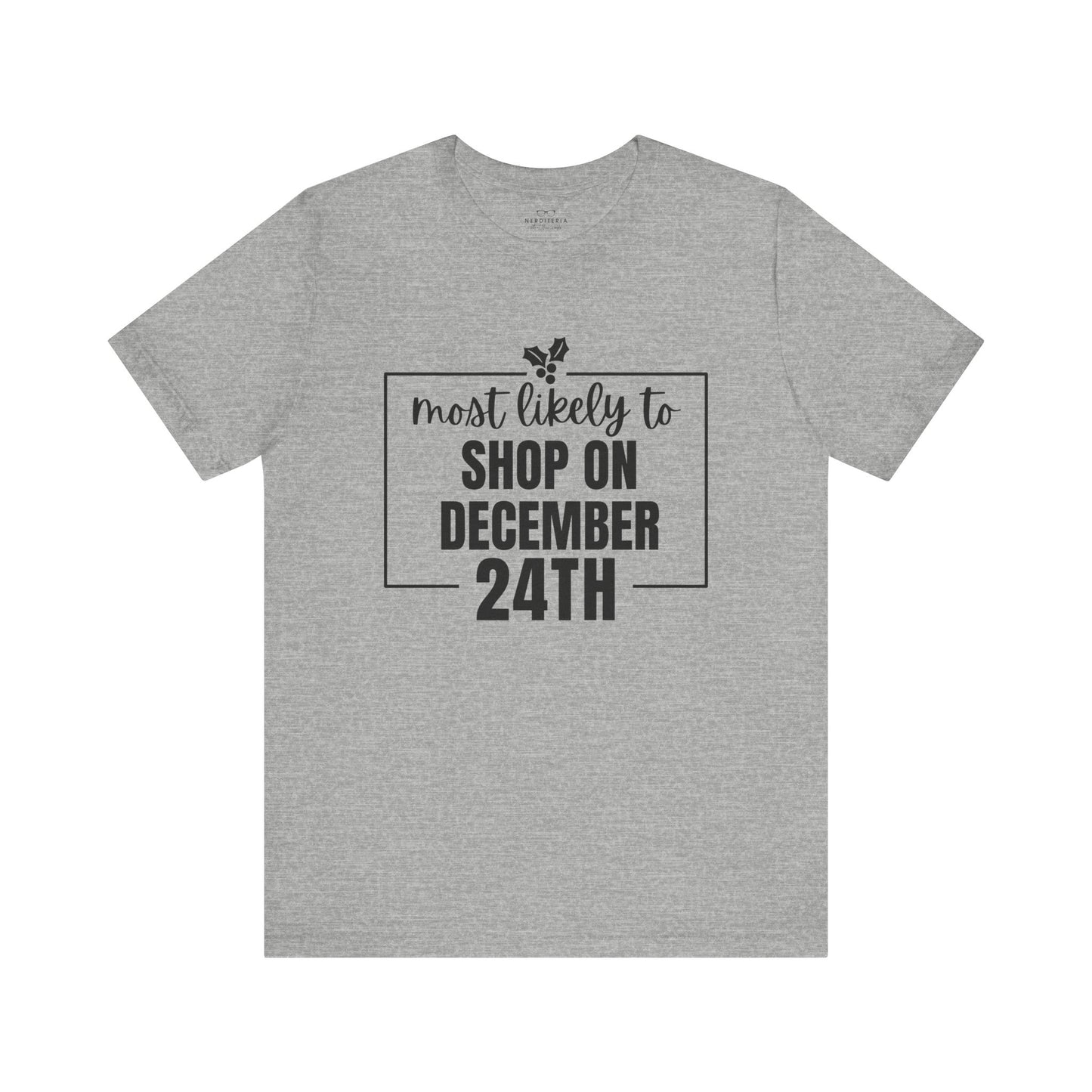 Most Likely to Shop on December 24th Tee — Holiday T‑Shirt