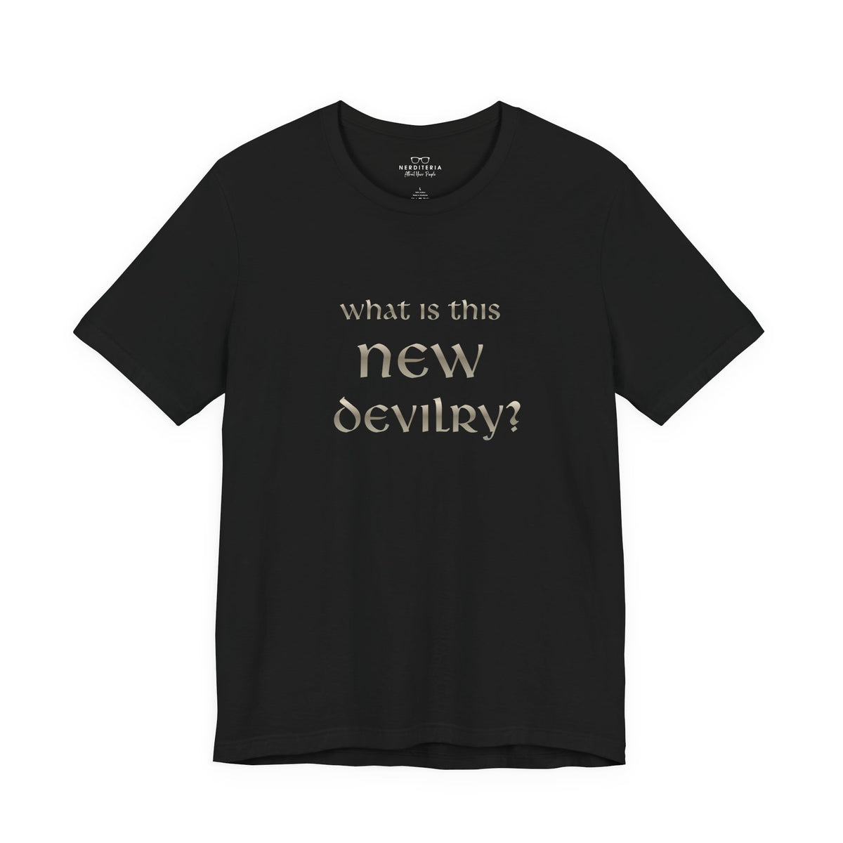 What Is This New Devilry? - Lord of the Rings T-Shirt