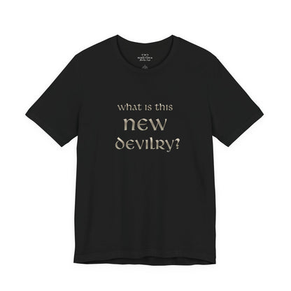What Is This New Devilry? - Lord of the Rings T-Shirt