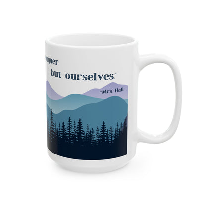 It's Not The Mountain We Conquer But Ourselves - All Creatures Great and Small Ceramic Mug