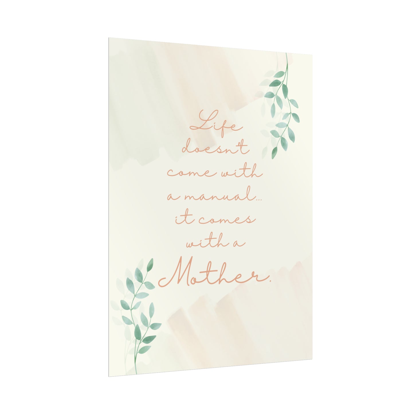 Life Doesn't Come With a Manual, It Comes With a Mother - Fine Art Print