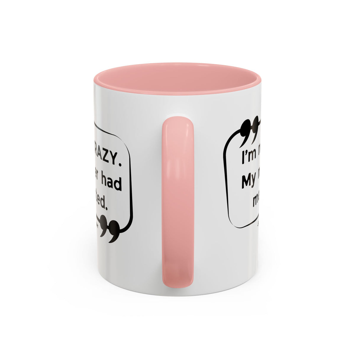 I'm Not Crazy Sheldon Cooper Quote - Big Bang Theory Coffee Mug