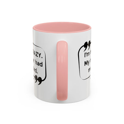 I'm Not Crazy Sheldon Cooper Quote - Big Bang Theory Coffee Mug
