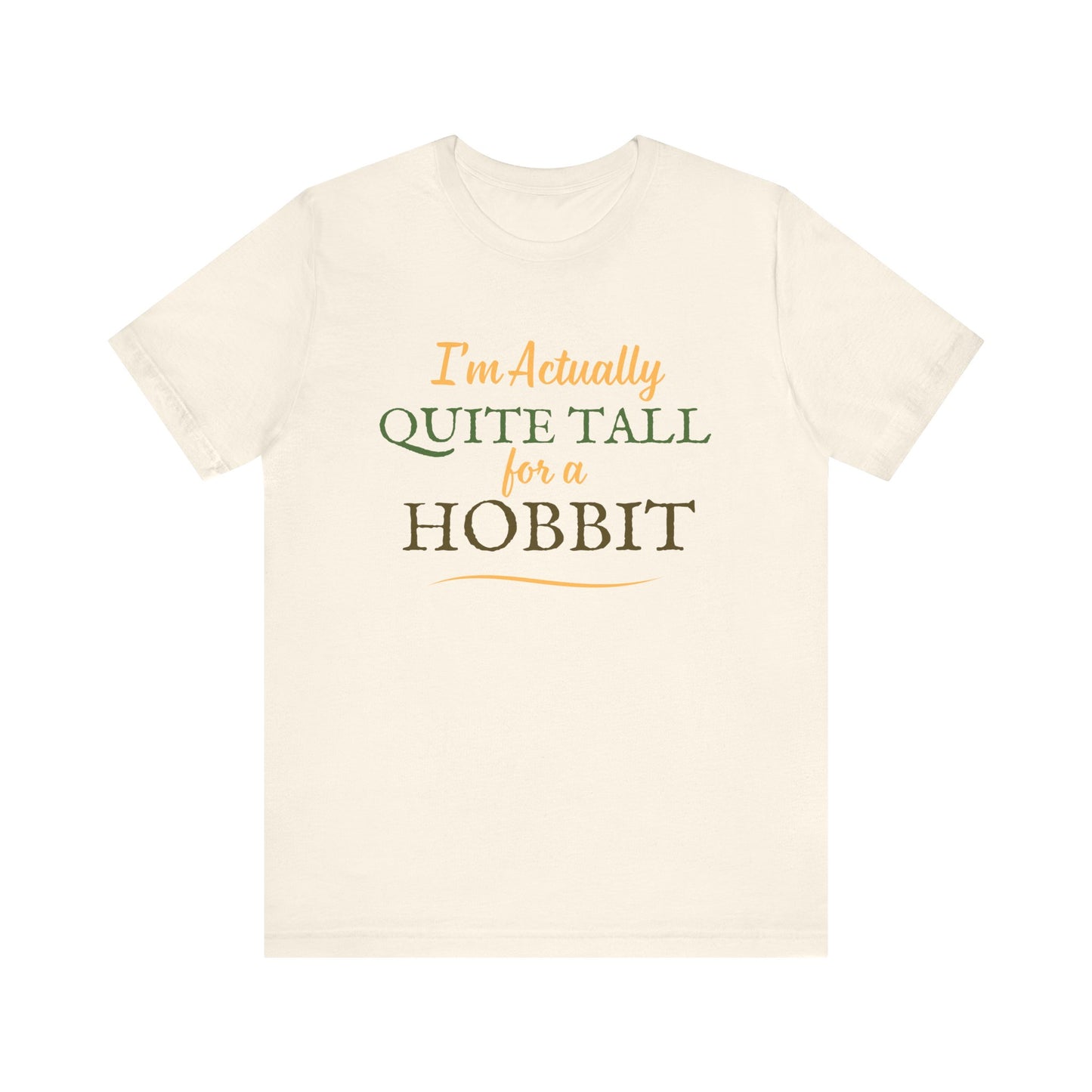 I'm Actually Quite Tall For A Hobbit - Lord of the Rings T-shirt