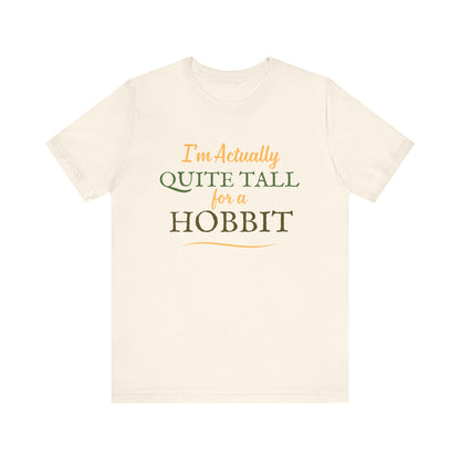 I'm Actually Quite Tall For A Hobbit - Lord of the Rings T-shirt