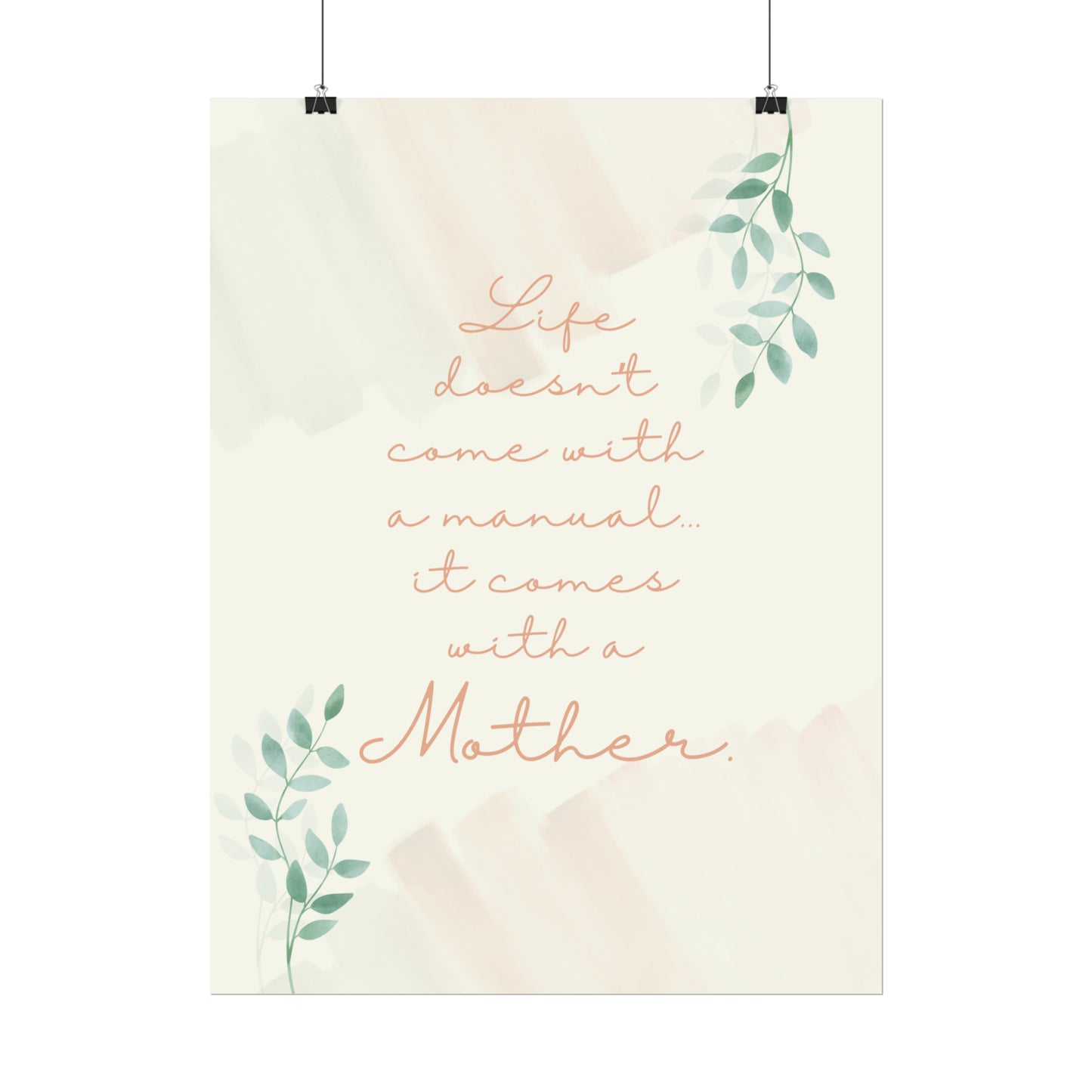 Life Doesn't Come With a Manual, It Comes With a Mother - Fine Art Print