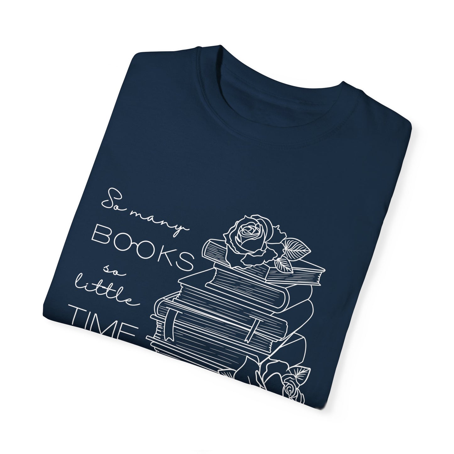 So Many Books So Little Time - Book Lovers Shirt