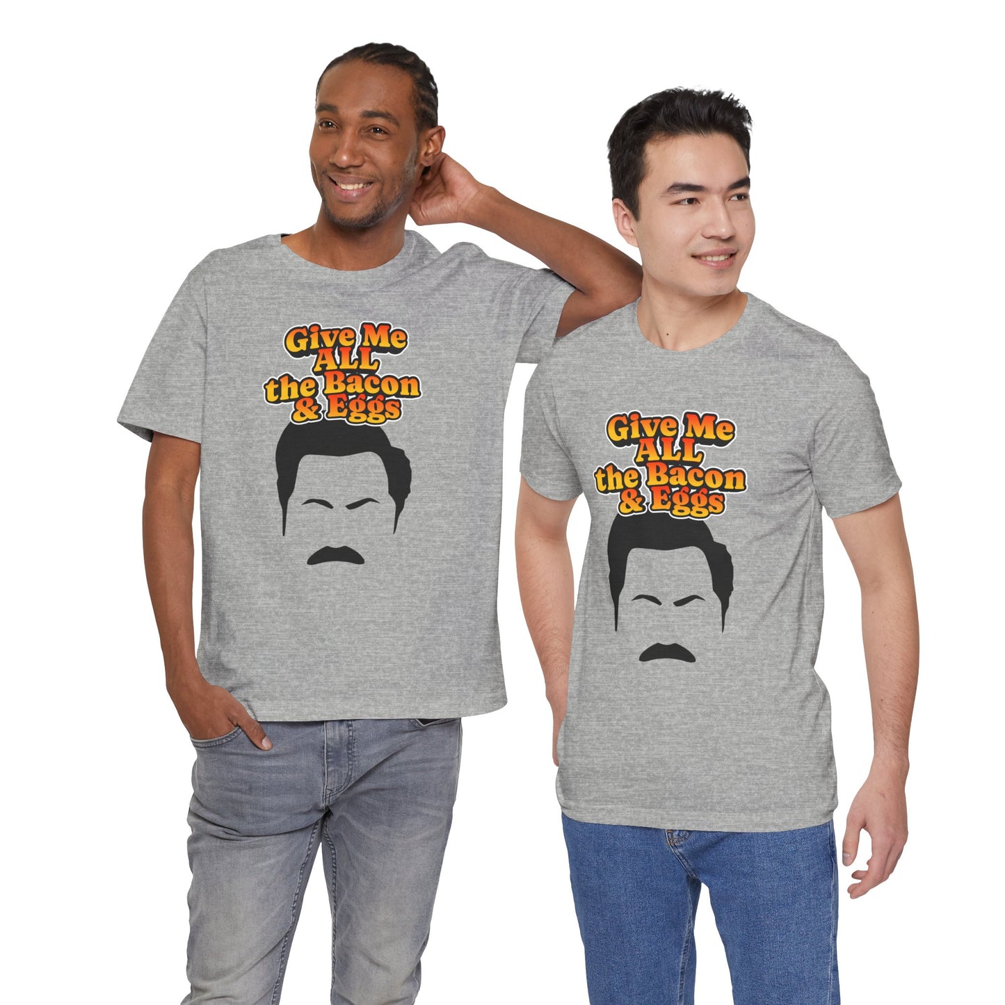 Give Me All the Bacon & Eggs Ron Swanson - Parks & Rec T-Shirt