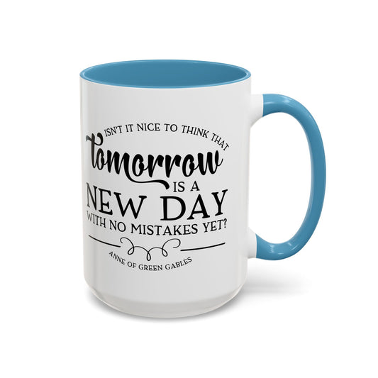 Tomorrow is a New Day - Anne of Green Gables Coffee Mug