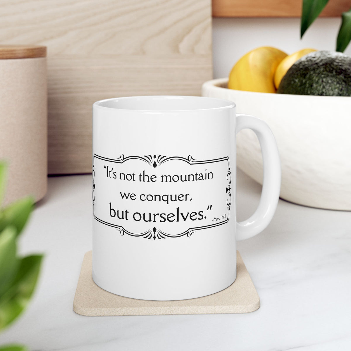 It's Not The Mountain We Conquer - All Creatures Great and Small Coffee Mug