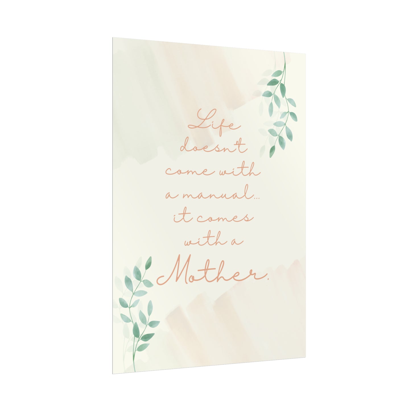 Life Doesn't Come With a Manual, It Comes With a Mother - Fine Art Print