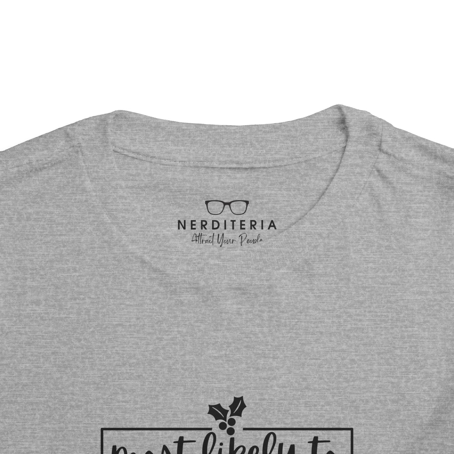Most Likely to Be the New Guy for a While - Toddler Holiday T-Shirt
