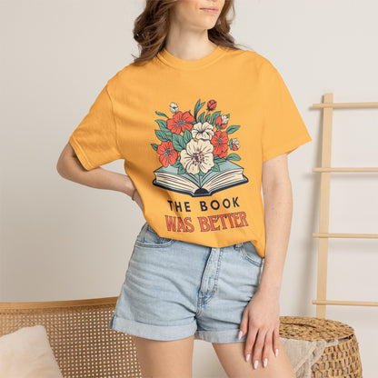 The Book Was Better - Book Lover's T-shirt