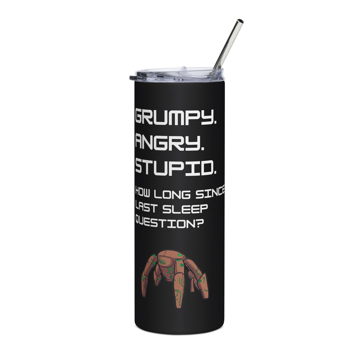 Grumpy Angry Stupid  - Project Hail Mary Stainless Steel 20oz Tumbler