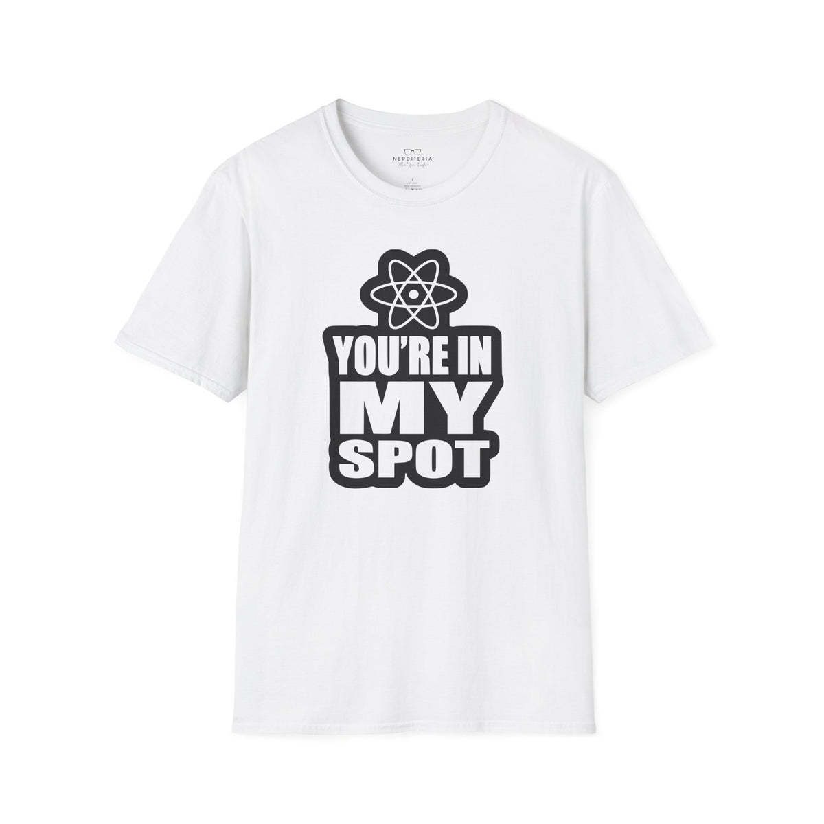 You're In My Spot - Big Bang Theory T-Shirt