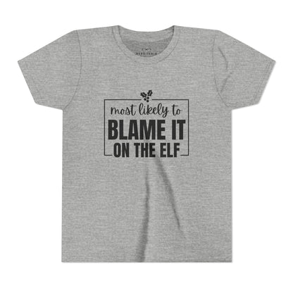 Most Likely to Blame It on the Elf - Kids' Holiday T-Shirt