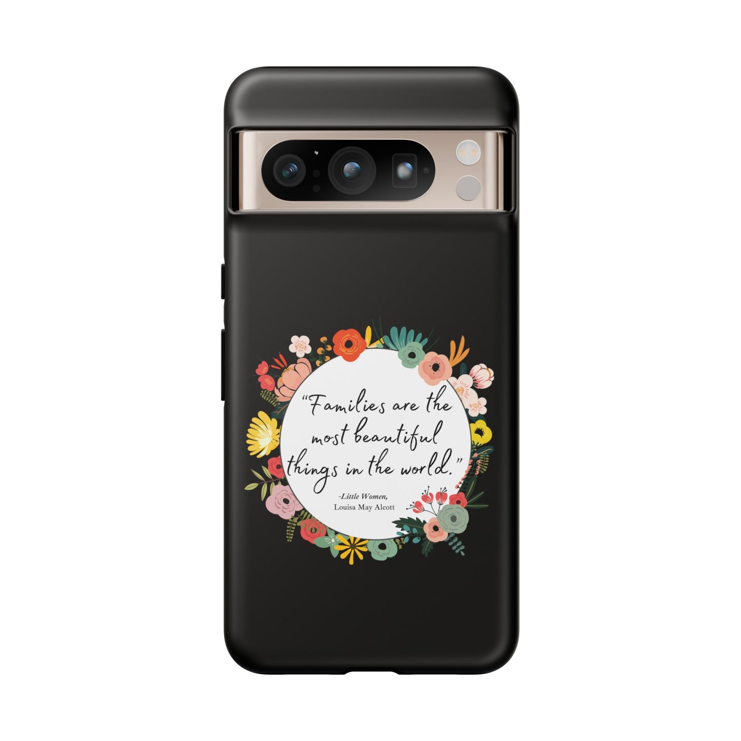 Families Are The Most Beautiful Things Phone Case - Little Women