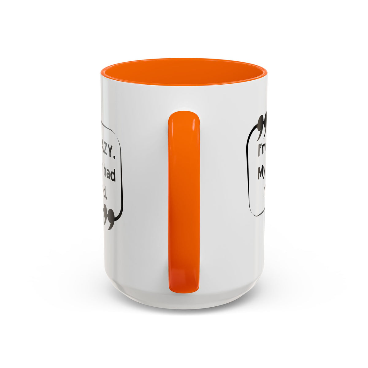 I'm Not Crazy Sheldon Cooper Quote - Big Bang Theory Coffee Mug