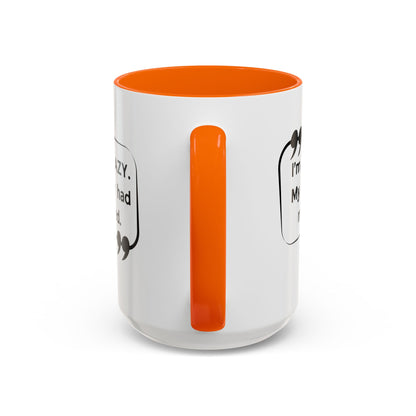 I'm Not Crazy Sheldon Cooper Quote - Big Bang Theory Coffee Mug