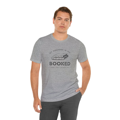 My Weekend Is Booked T-Shirt - Book Lovers