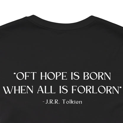 Oft Hope Is Born Tolkien Quote - Lord of the Rings T-shirt