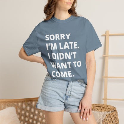 Sorry I'm Late Unisex T-shirt - Nerd Stuff