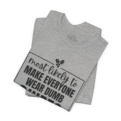 Make Everyone Wear Dumb Shirts — Holiday T-Shirts