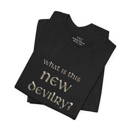 What Is This New Devilry? - Lord of the Rings T-Shirt