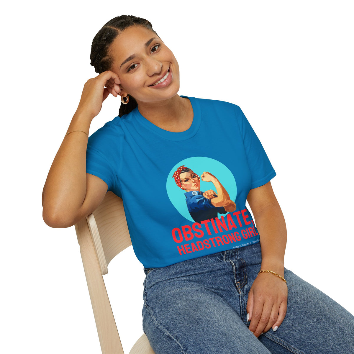 Obstinate Headstrong Rosie The Riveter - Jane Austen Quote T-shirt