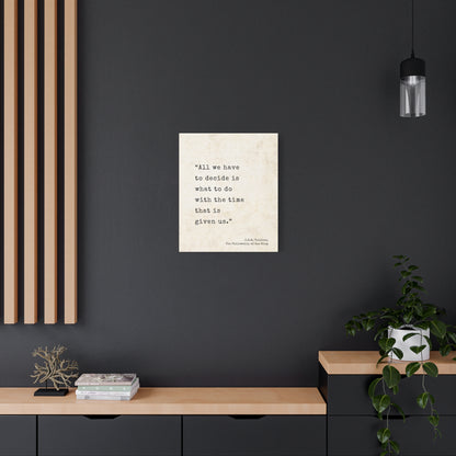 All We Have To Decide Tolkien Quote - Lord of the Rings Canvas Wall Art