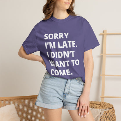 Sorry I'm Late Unisex T-shirt - Nerd Stuff