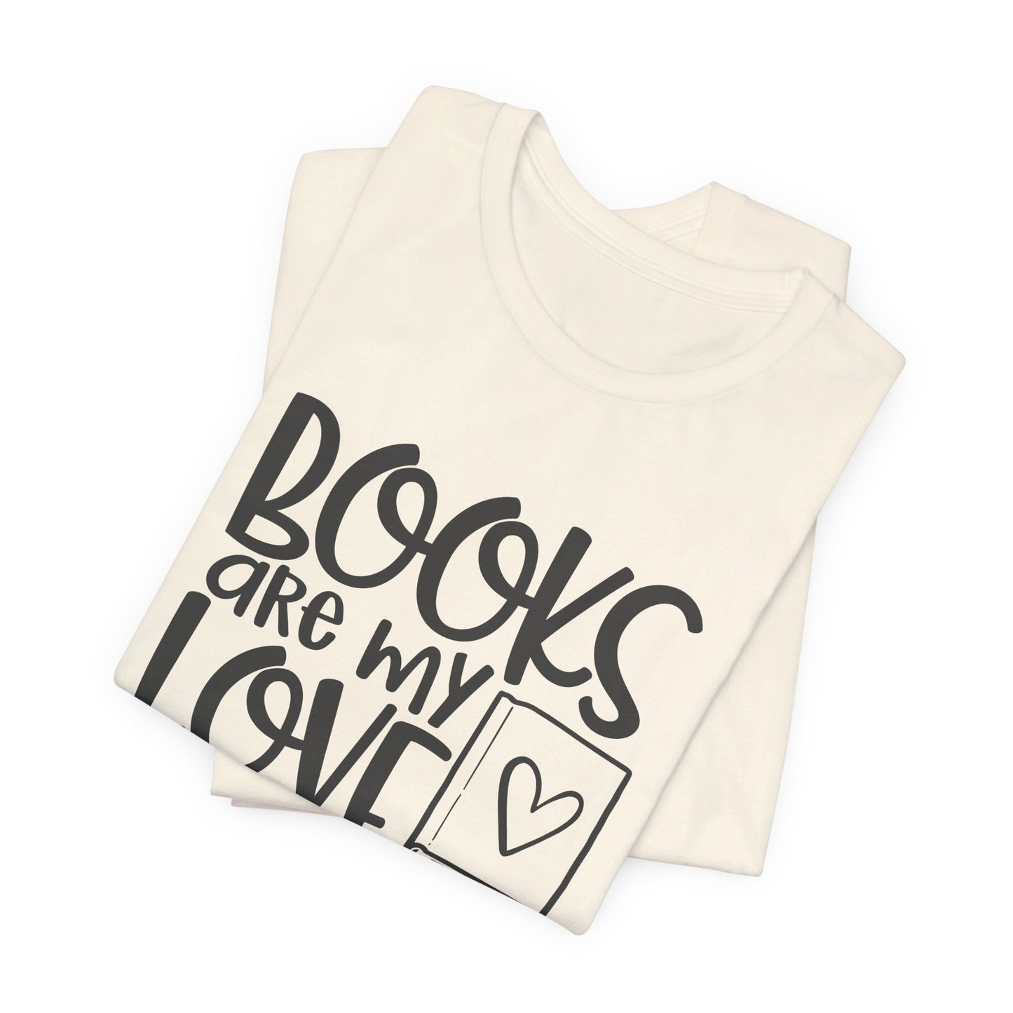 Books Are My Love Language - Book Lovers T-Shirt