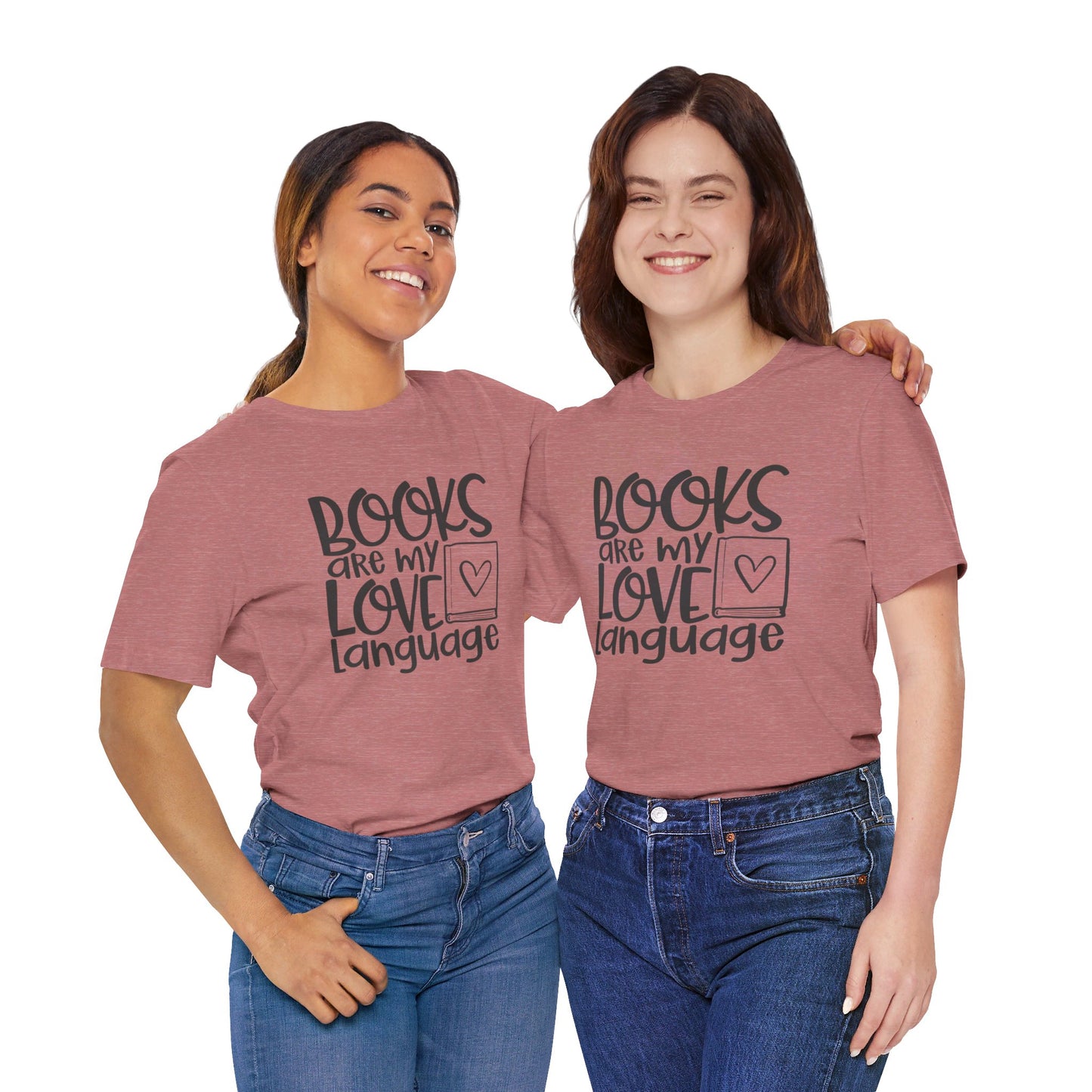 Books Are My Love Language - Book Lovers T-Shirt