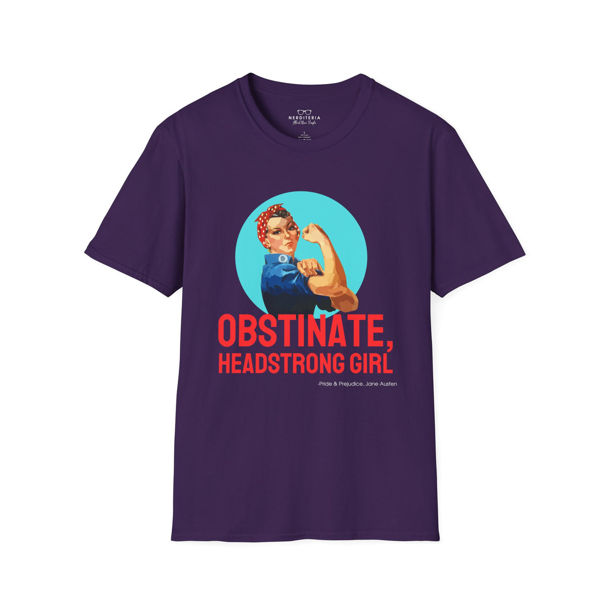 Obstinate Headstrong Rosie The Riveter - Jane Austen Quote T-shirt