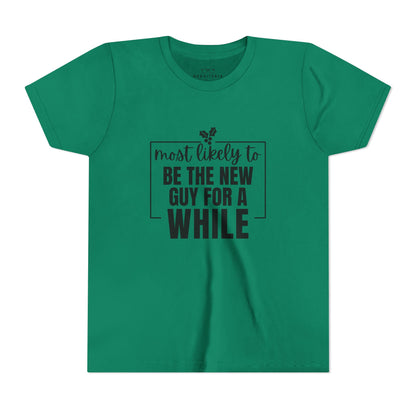 Most Likely to Be the New Guy for a While - Kids' Holiday T-Shirt