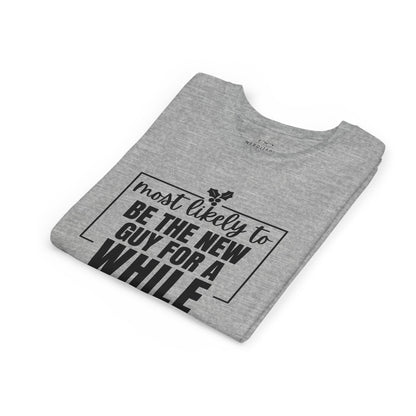 Most Likely to Be the New Guy for a While - Kids' Holiday T-Shirt