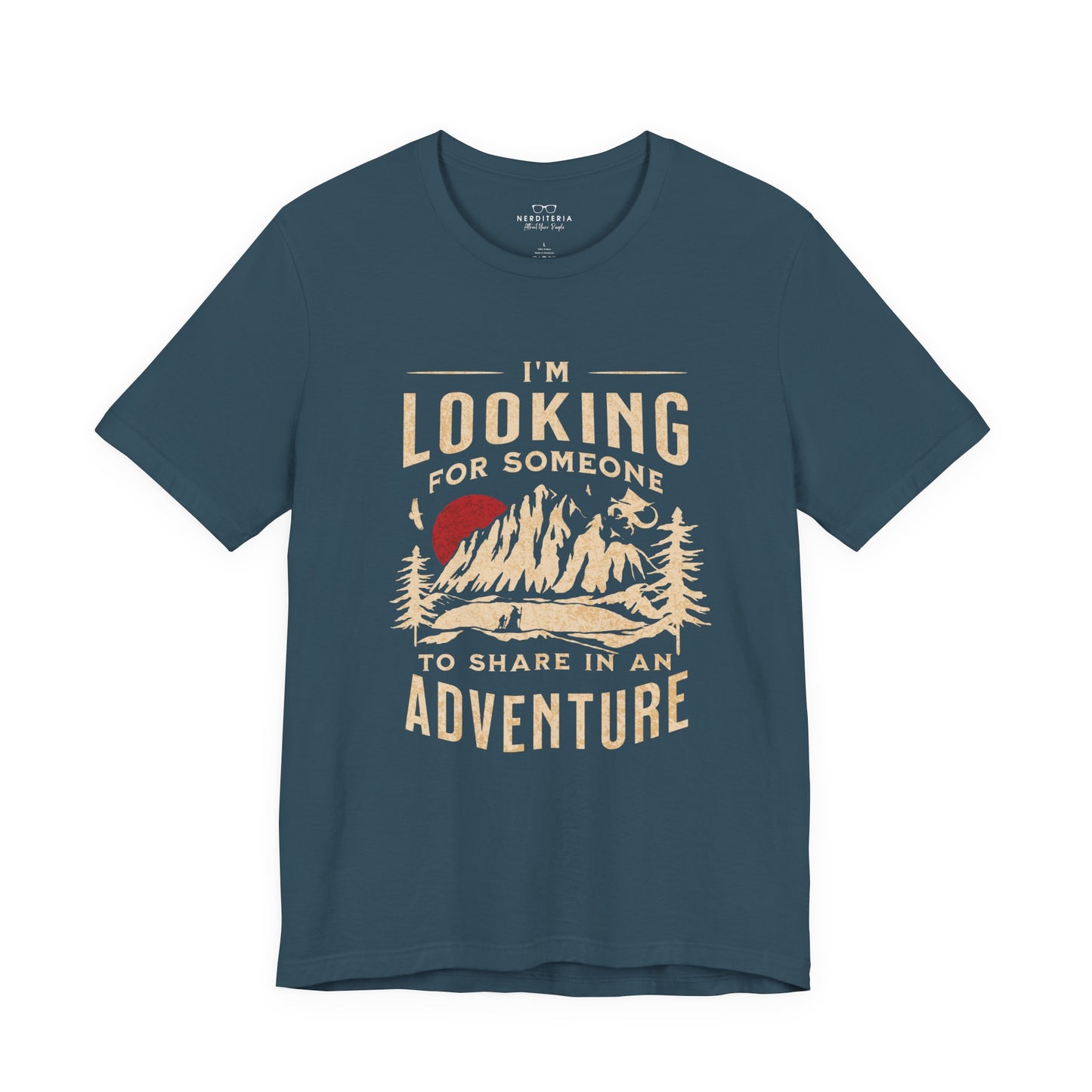 "I'm Looking For Someone To Share In An Adventure" - Lord of the Rings T-Shirt
