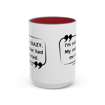 I'm Not Crazy Sheldon Cooper Quote - Big Bang Theory Coffee Mug