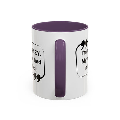 I'm Not Crazy Sheldon Cooper Quote - Big Bang Theory Coffee Mug